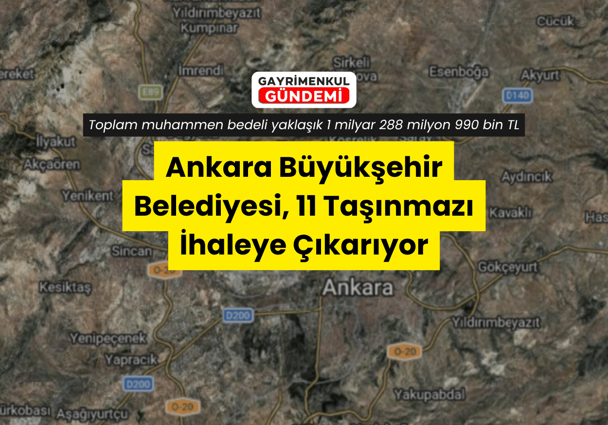 Ankara Büyükşehir Belediyesi 11 Taşınmazı Satışa Sunuyor
